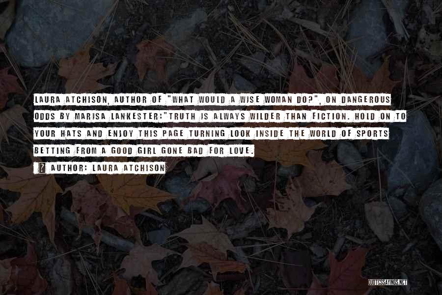 Bad And Good Girl Quotes By Laura Atchison