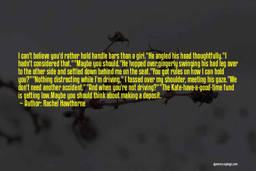 Bad And Good Girl Quotes By Rachel Hawthorne