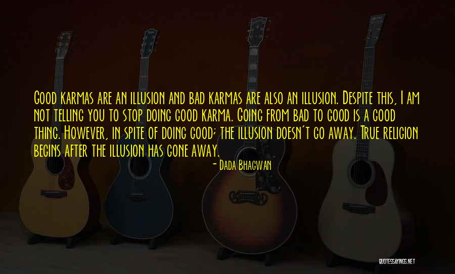 Bad And Good Karma Quotes By Dada Bhagwan