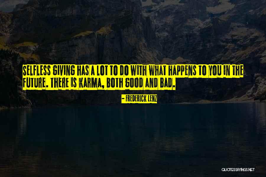 Bad And Good Karma Quotes By Frederick Lenz