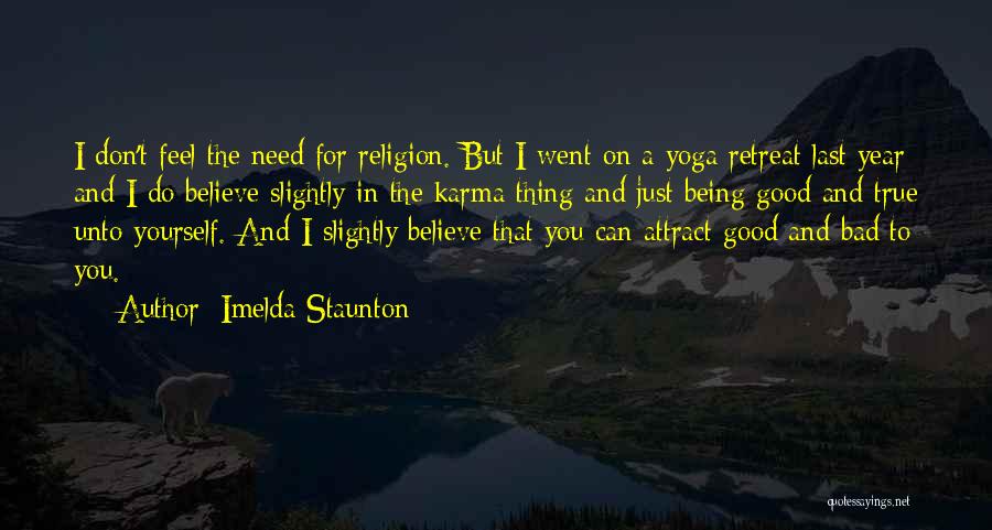 Bad And Good Karma Quotes By Imelda Staunton