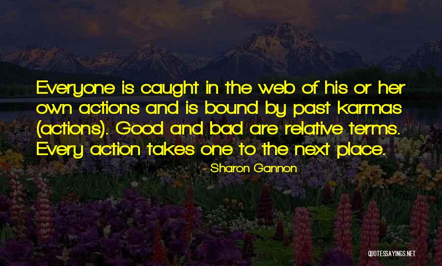 Bad And Good Karma Quotes By Sharon Gannon