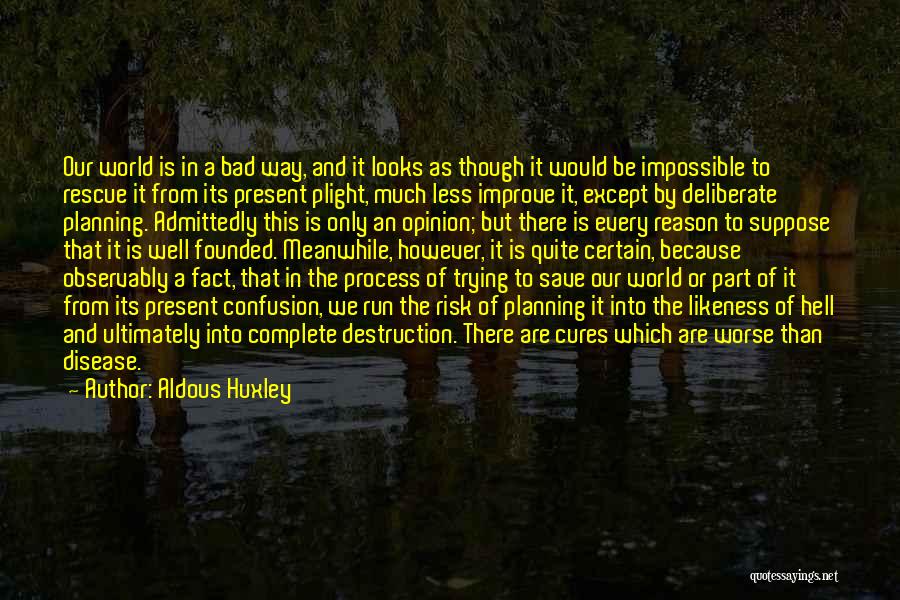 Bad And Worse Quotes By Aldous Huxley