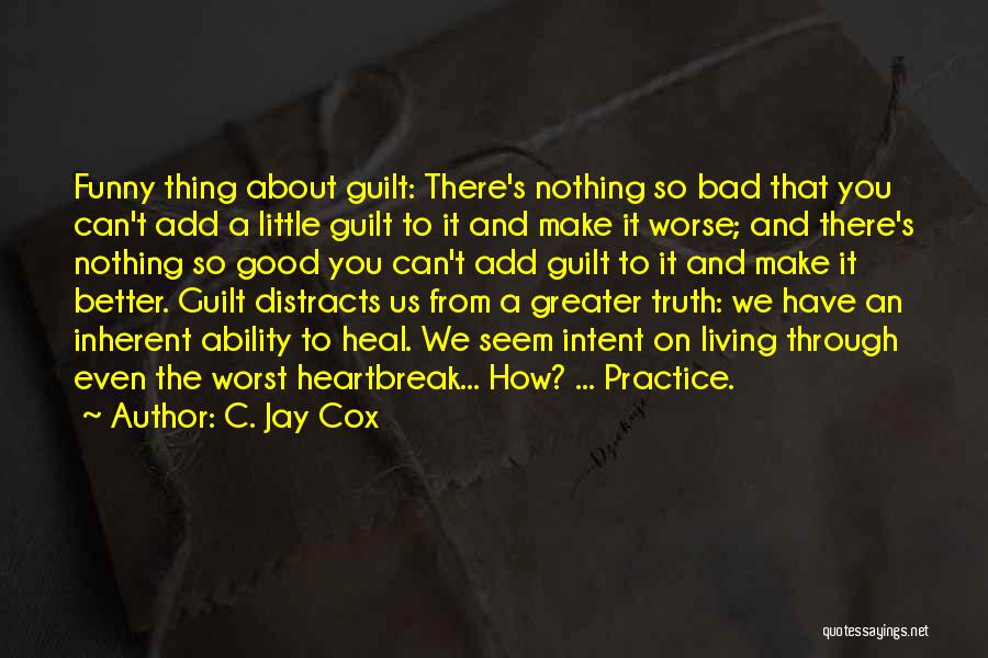 Bad And Worse Quotes By C. Jay Cox