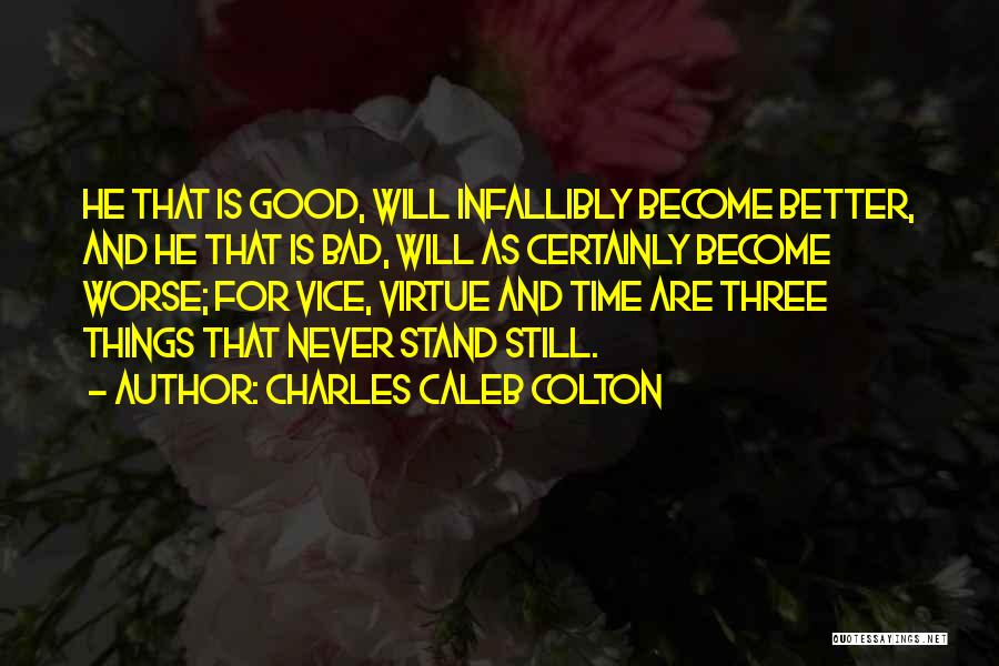 Bad And Worse Quotes By Charles Caleb Colton