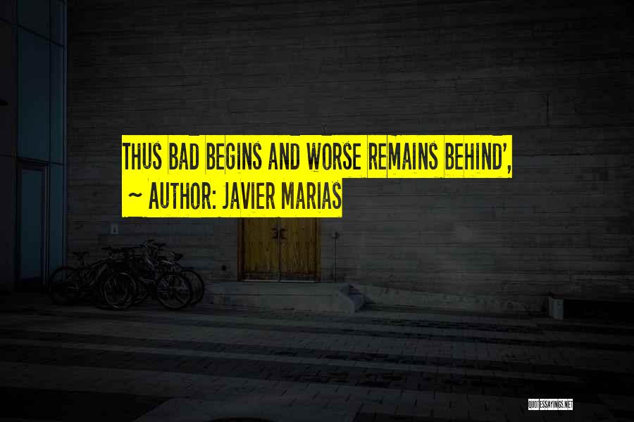 Bad And Worse Quotes By Javier Marias