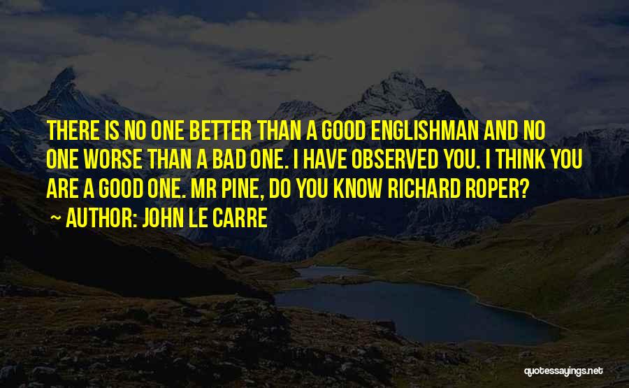 Bad And Worse Quotes By John Le Carre