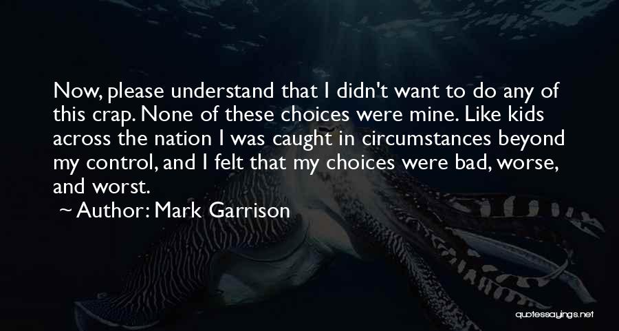 Bad And Worse Quotes By Mark Garrison