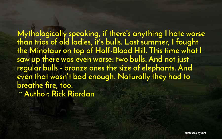 Bad And Worse Quotes By Rick Riordan