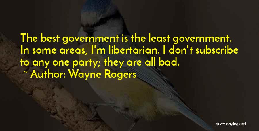 Bad Areas Quotes By Wayne Rogers