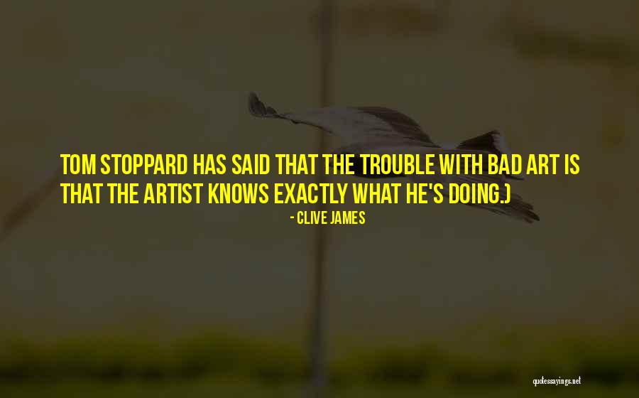 Bad Art Quotes By Clive James Bad Art Quotes By Clive James