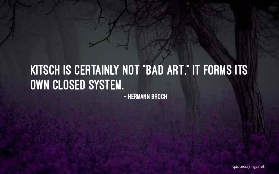 Bad Art Quotes By Hermann Broch Bad Art Quotes By Hermann Broch