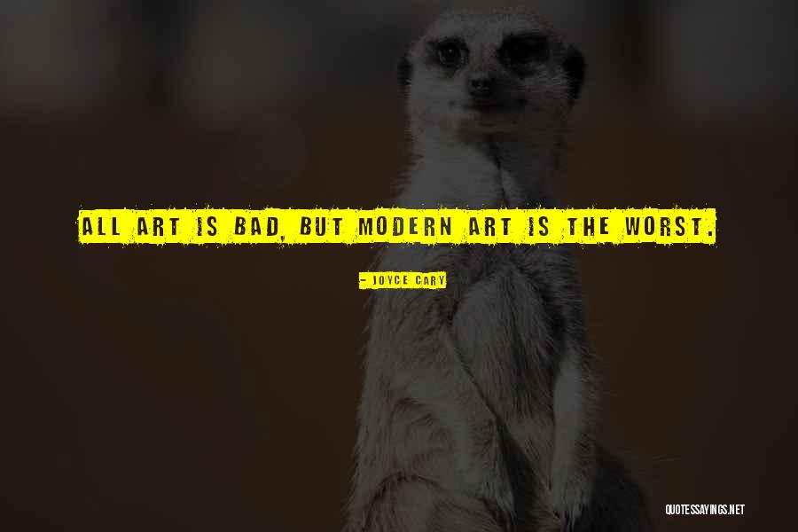 Bad Art Quotes By Joyce Cary