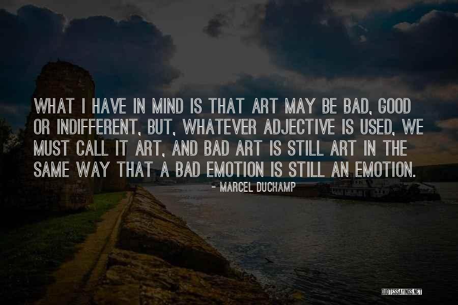 Bad Art Quotes By Marcel Duchamp Bad Art Quotes By Marcel Duchamp
