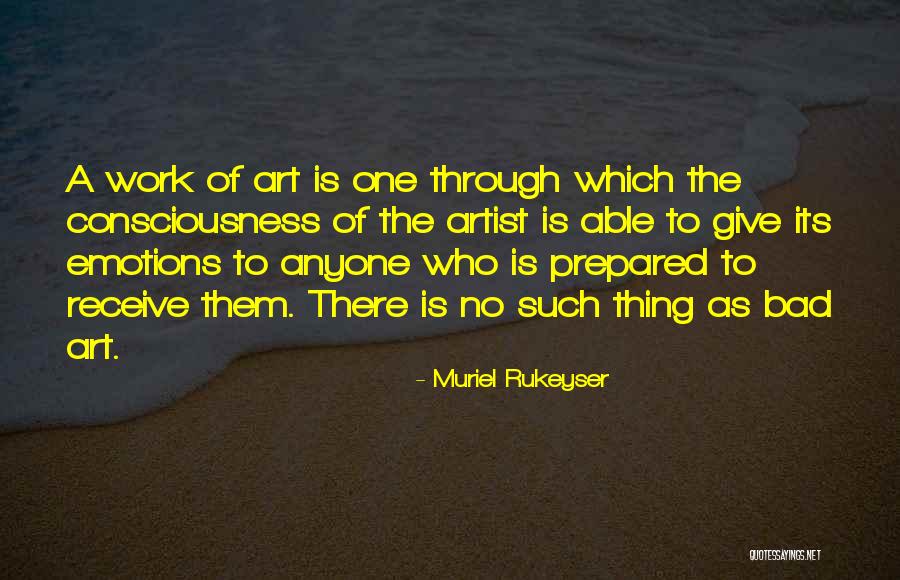 Bad Art Quotes By Muriel Rukeyser