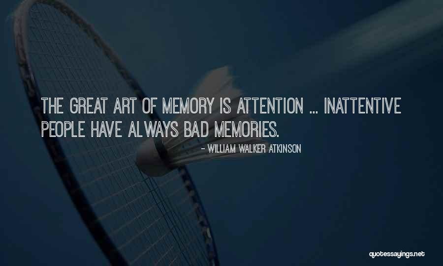 Bad Art Quotes By William Walker Atkinson Bad Art Quotes By William Walker Atkinson