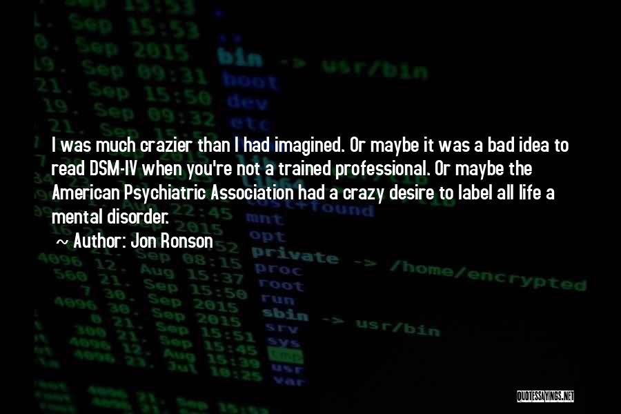 Bad Association Quotes By Jon Ronson