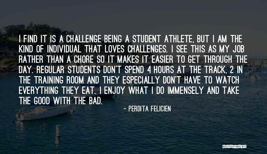 Bad Athlete Quotes By Perdita Felicien Bad Athlete Quotes By Perdita Felicien