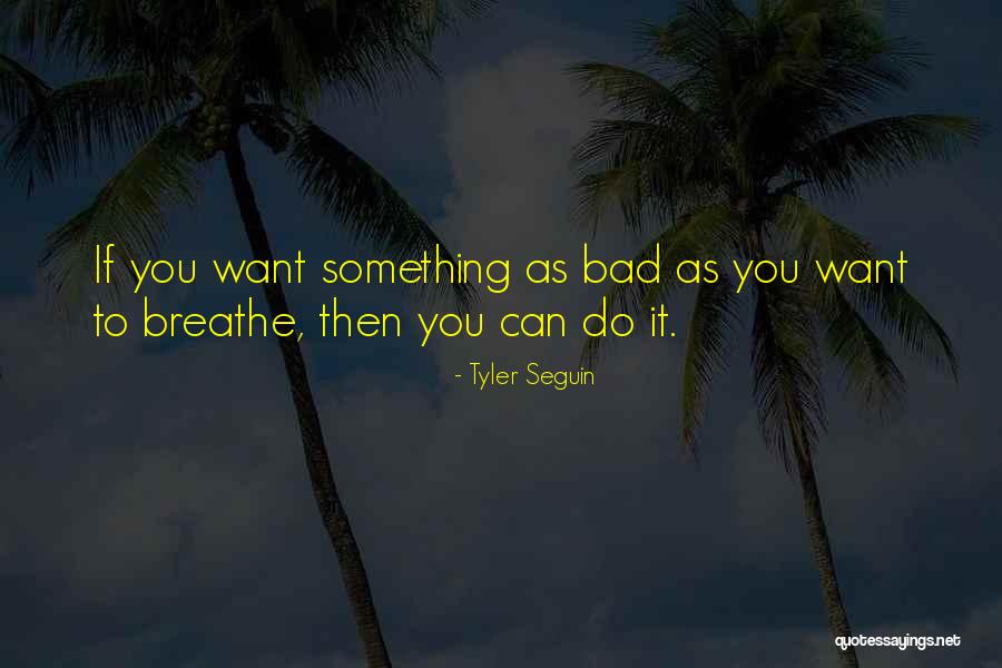 Bad Athlete Quotes By Tyler Seguin Bad Athlete Quotes By Tyler Seguin