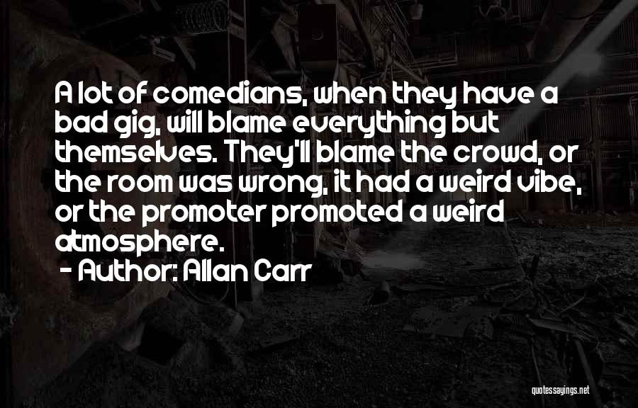 Bad Atmosphere Quotes By Allan Carr