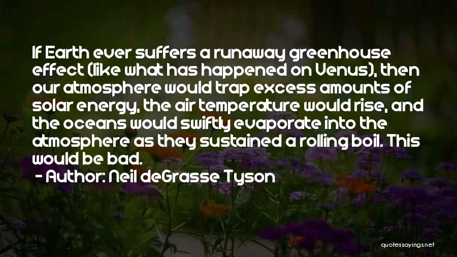 Bad Atmosphere Quotes By Neil DeGrasse Tyson