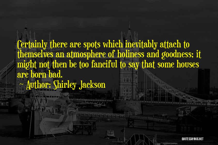 Bad Atmosphere Quotes By Shirley Jackson