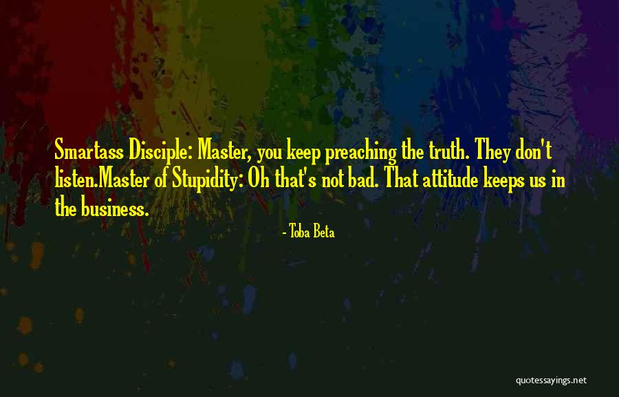 Bad Attitude Business Quotes By Toba Beta Bad Attitude Business Quotes By Toba Beta