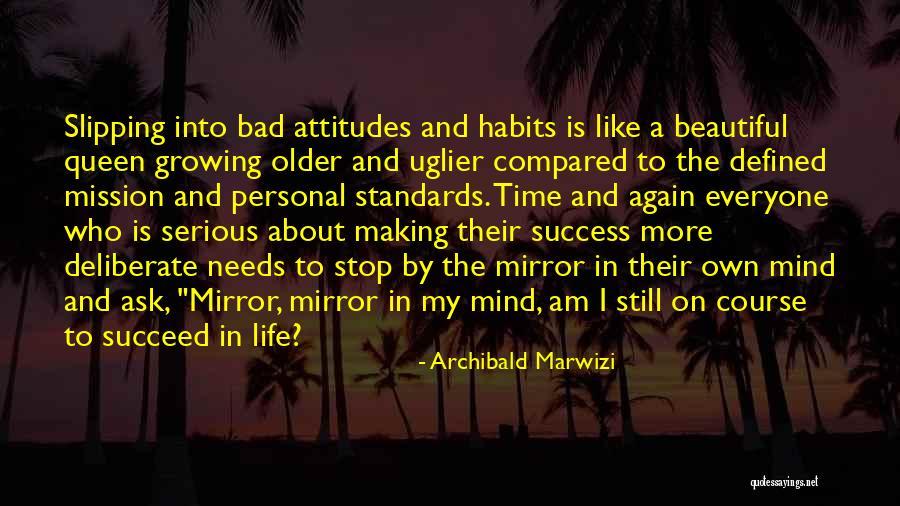 Bad Attitude Quotes By Archibald Marwizi