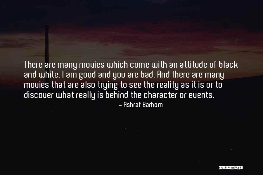 Bad Attitude Quotes By Ashraf Barhom