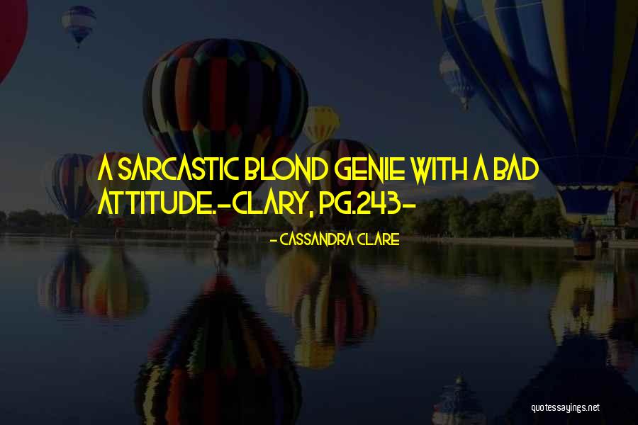 Bad Attitude Quotes By Cassandra Clare