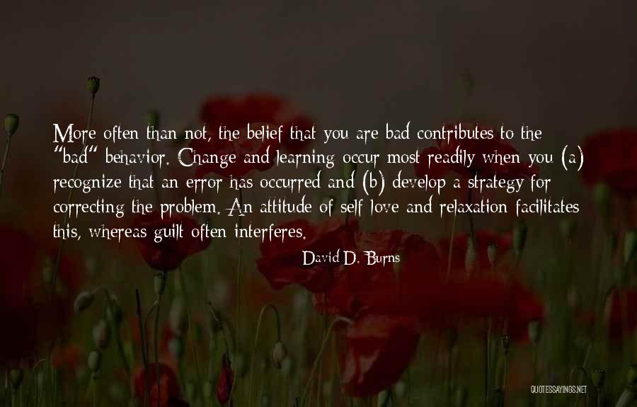 Bad Attitude Quotes By David D. Burns