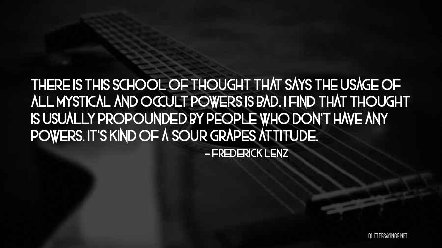 Bad Attitude Quotes By Frederick Lenz