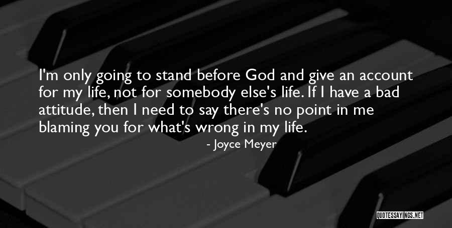 Bad Attitude Quotes By Joyce Meyer