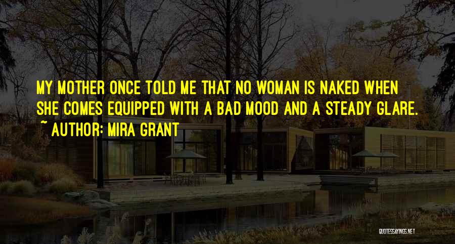 Bad Attitude Quotes By Mira Grant