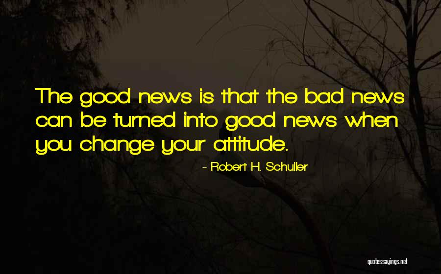 Bad Attitude Quotes By Robert H. Schuller