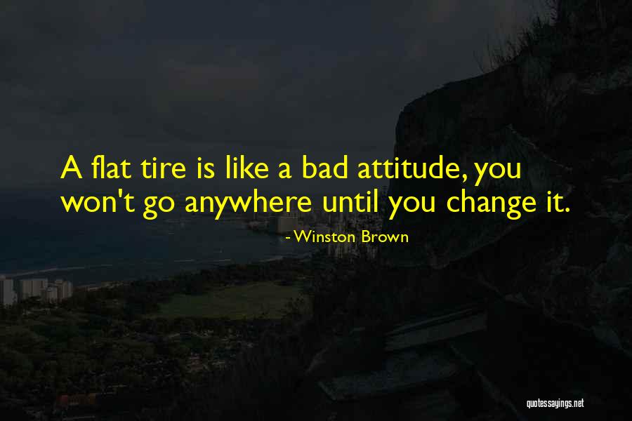 Bad Attitude Quotes By Winston Brown