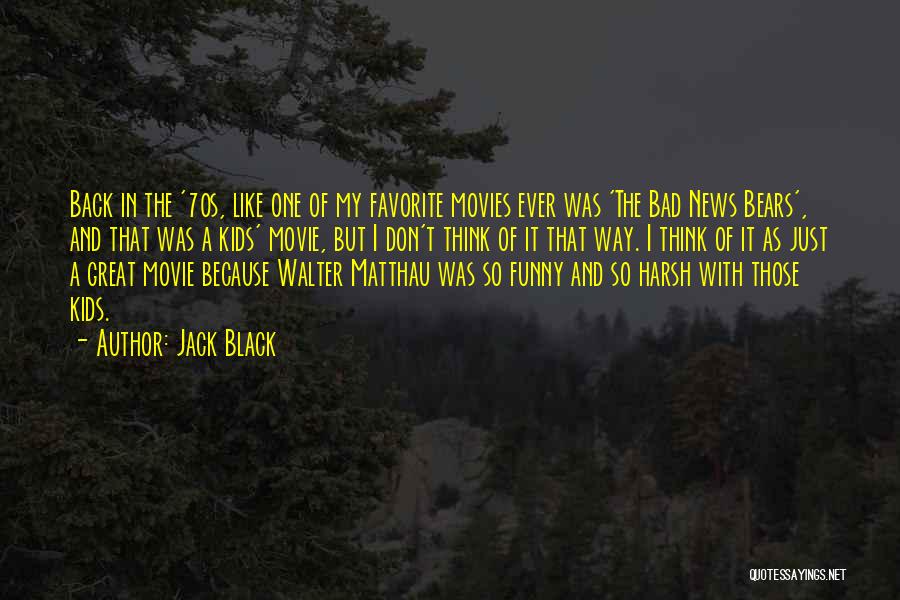 Bad Back Funny Quotes By Jack Black