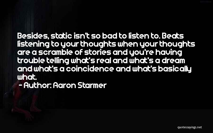 Bad Beats Quotes By Aaron Starmer