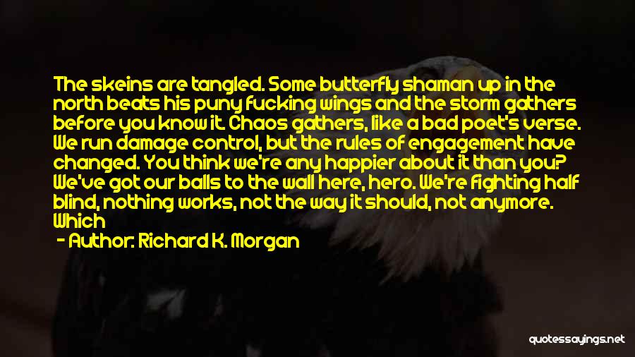 Bad Beats Quotes By Richard K. Morgan