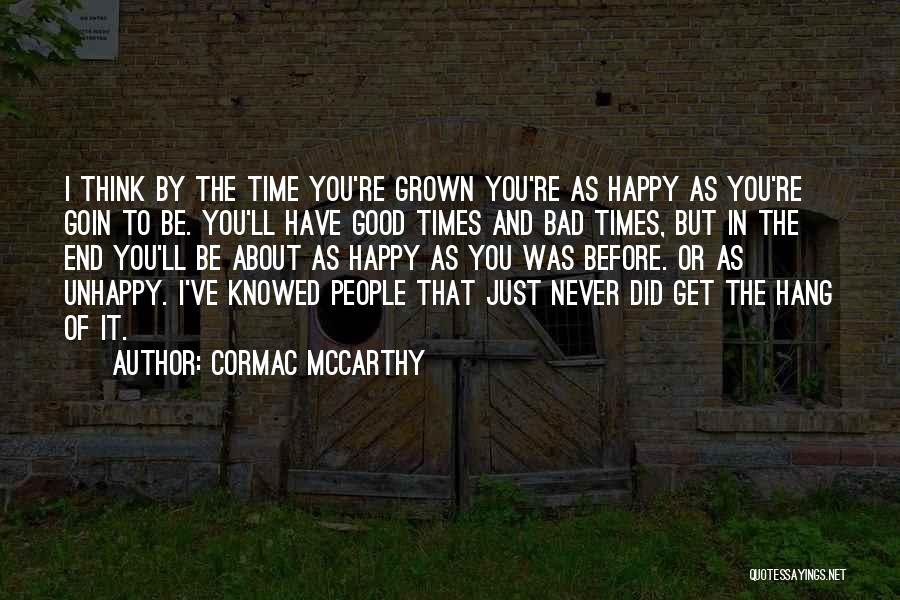 Bad Before Good Quotes By Cormac McCarthy