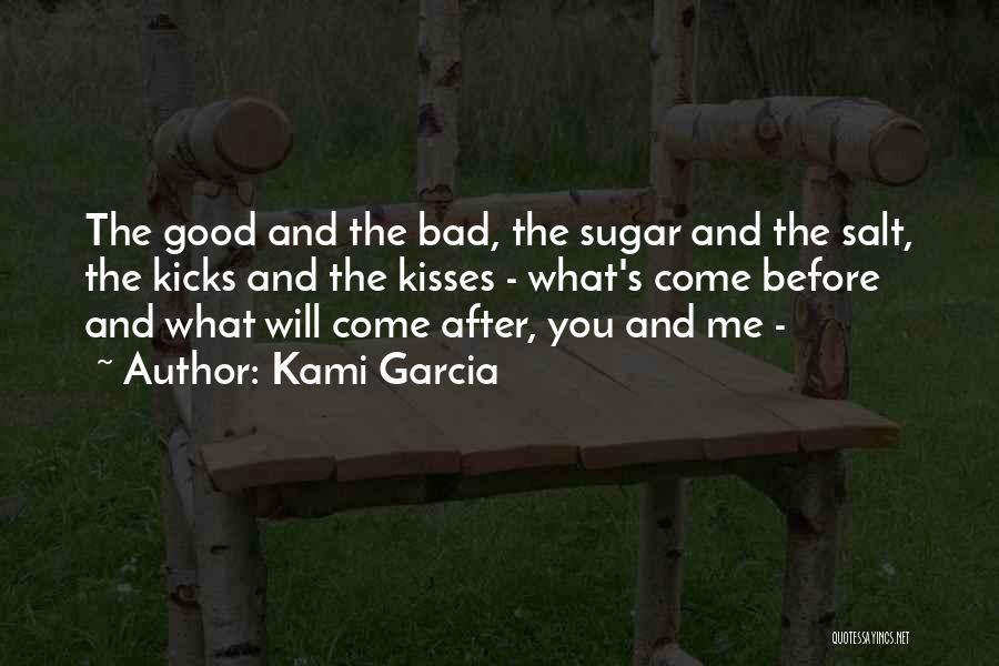 Bad Before Good Quotes By Kami Garcia