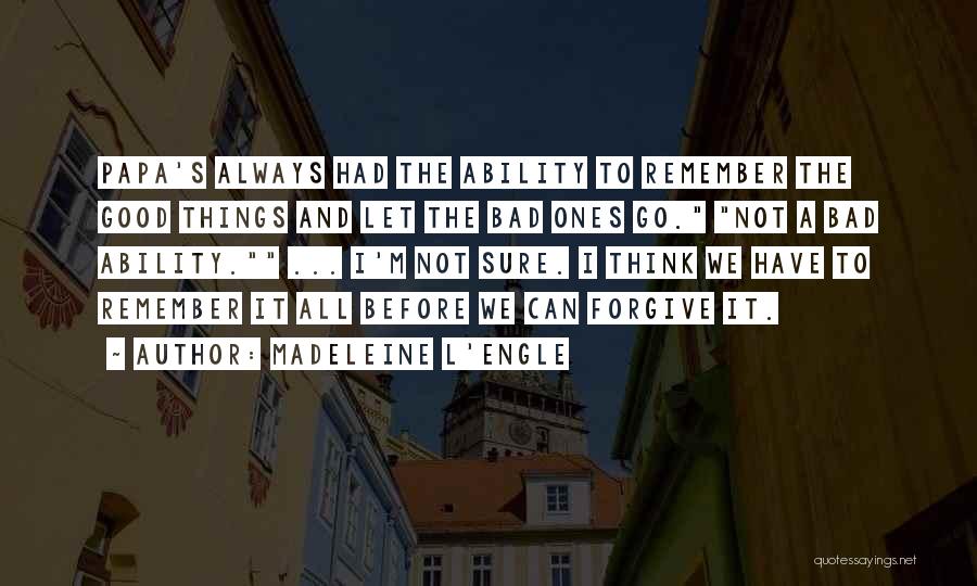 Bad Before Good Quotes By Madeleine L'Engle
