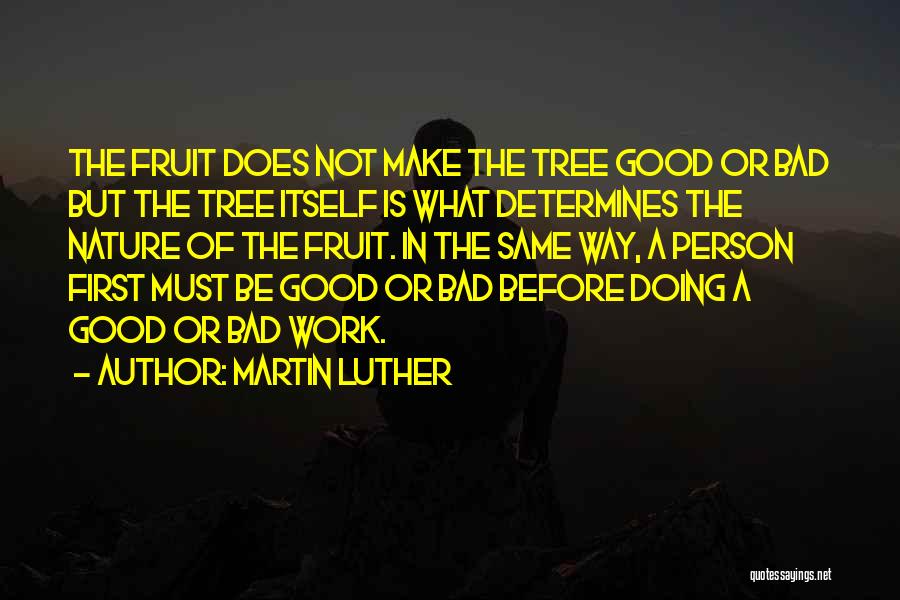Bad Before Good Quotes By Martin Luther