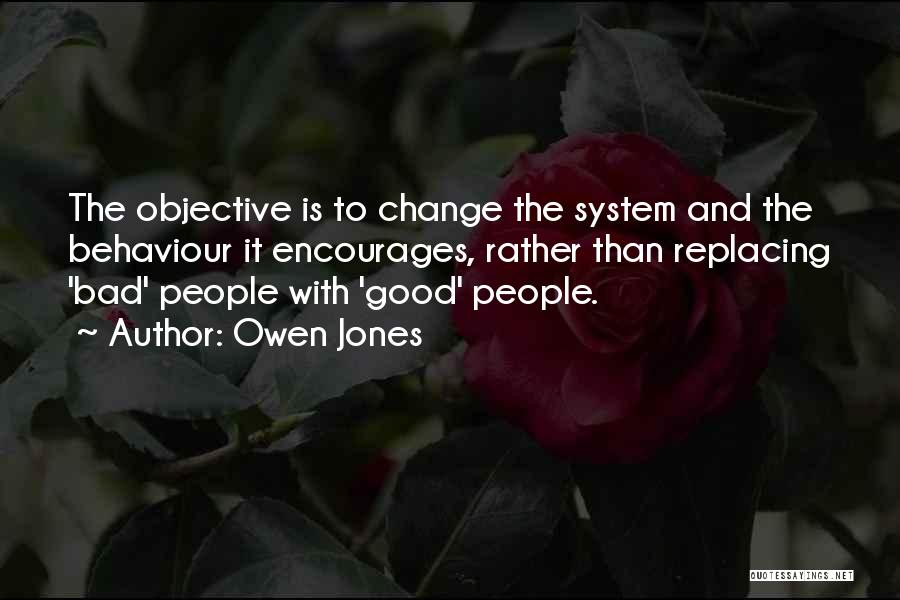 Bad Behaviour Quotes By Owen Jones