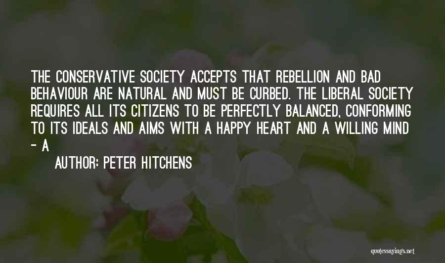 Bad Behaviour Quotes By Peter Hitchens