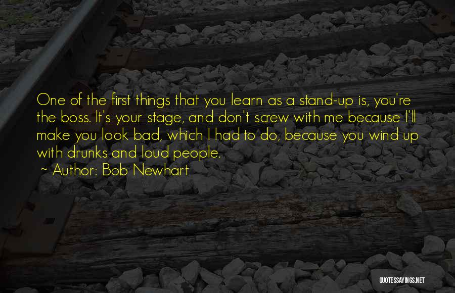 Bad Boss Quotes By Bob Newhart