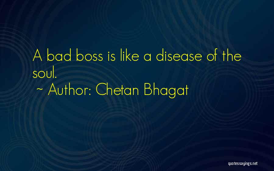 Bad Boss Quotes By Chetan Bhagat