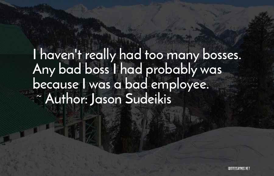 Bad Boss Quotes By Jason Sudeikis