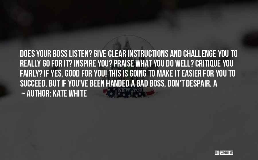 Bad Boss Quotes By Kate White