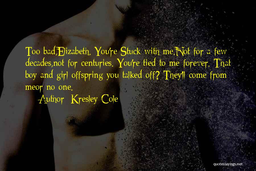 Bad Boy In Love Quotes By Kresley Cole